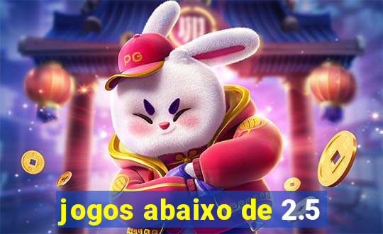 jogos abaixo de 2.5